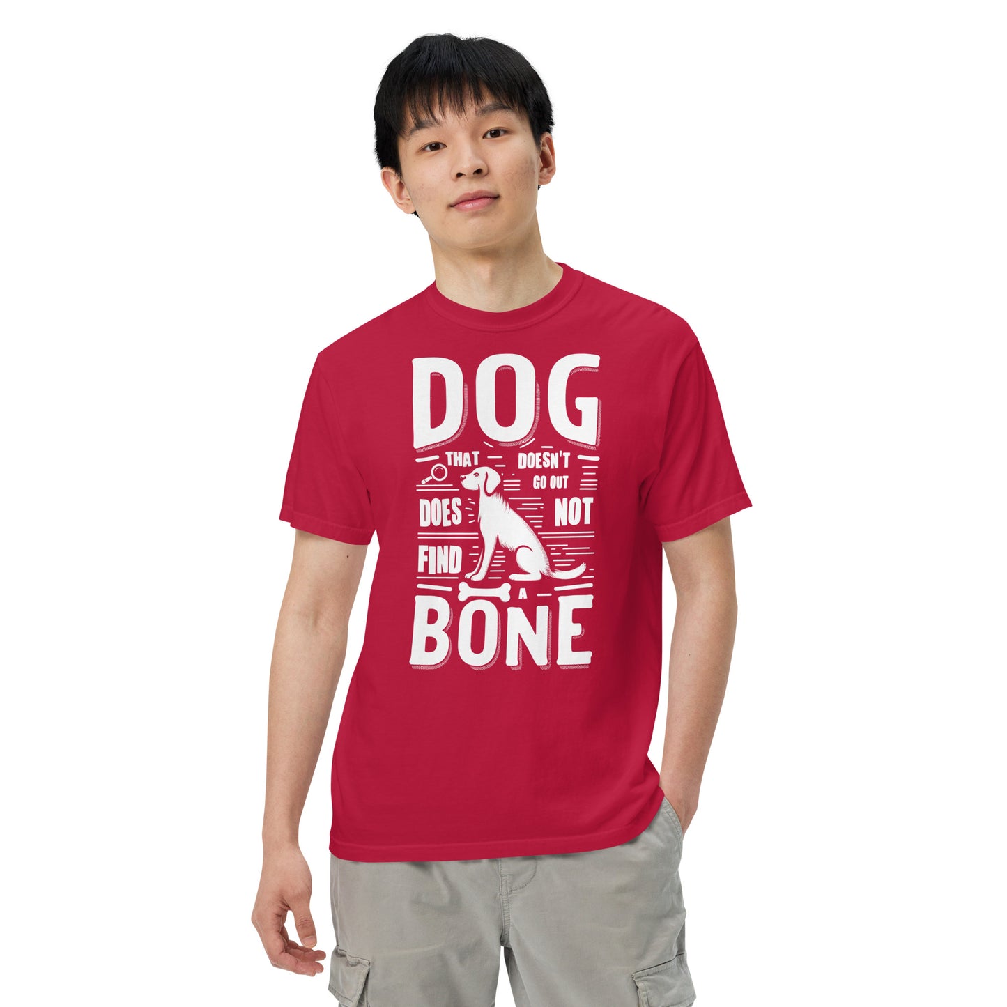 Comfort Unisex T-shirt B - A dog that doesn't go out does not find a bone