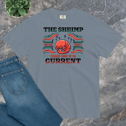 Comfort Unisex T-shirt B - The shrimp that falls asleep is carried away by the current